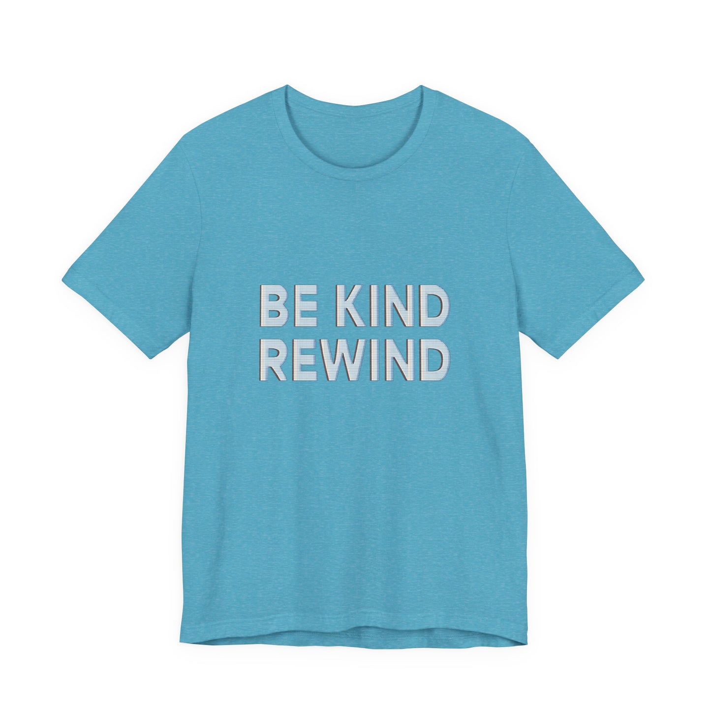 Be Kind Rewind Unisex Jersey Short Sleeve Tee T-shirt