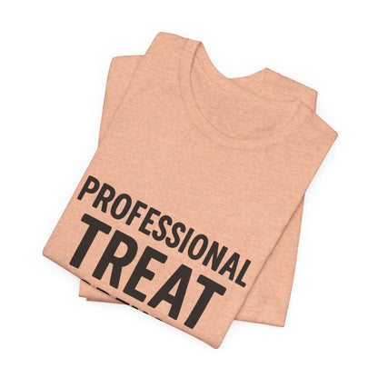 Professional Treat Dispenser Unisex Jersey Short Sleeve Tee T-shirt