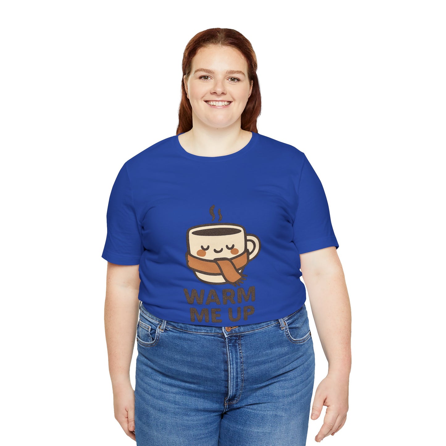 Warm Me Up Coffee Cup Unisex Jersey Short Sleeve Tee T-shirt
