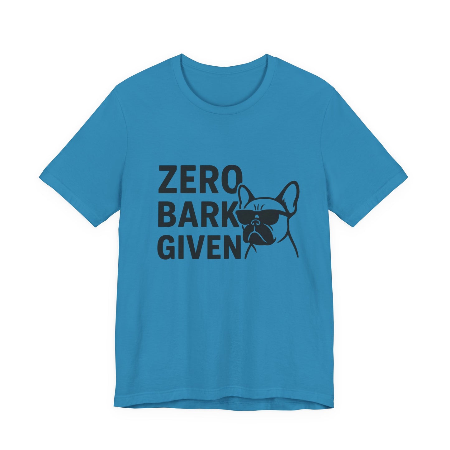Zero Bark Given Frenchie Unisex Jersey Short Sleeve Tee T-shirt