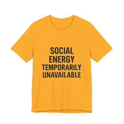 Social Energy Unavailable Unisex Jersey Short Sleeve Tee T-shirt