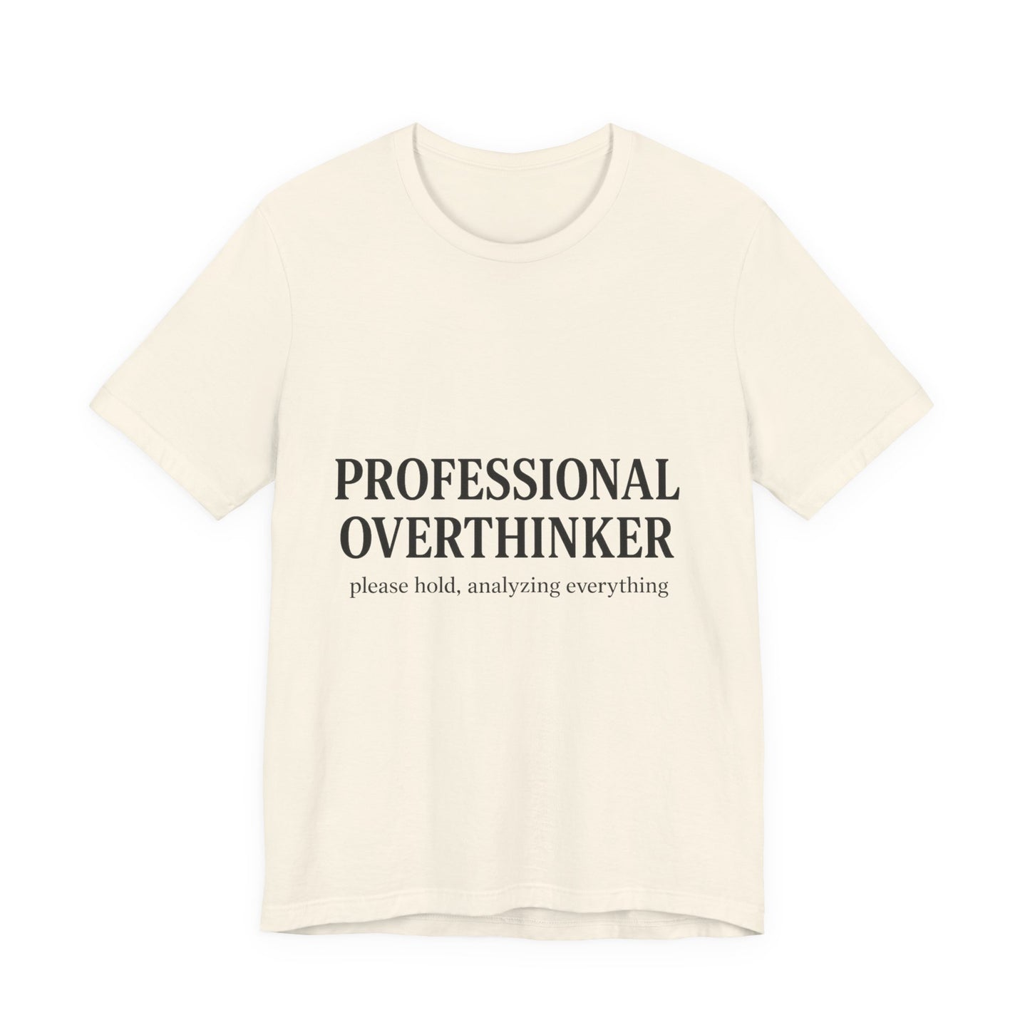Professional Overthinker Unisex Jersey Short Sleeve Tee T-shirt