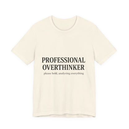 Professional Overthinker Unisex Jersey Short Sleeve Tee T-shirt