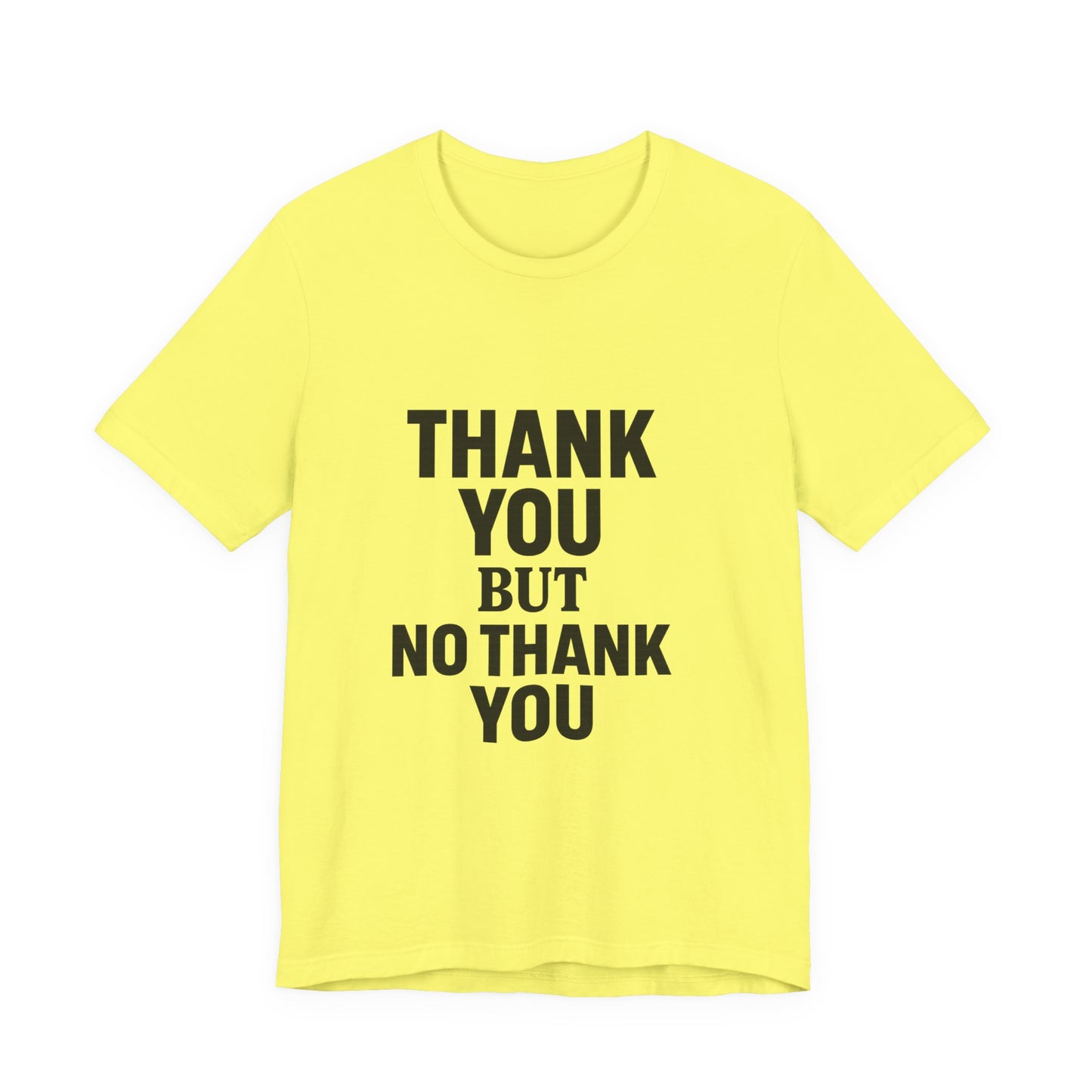 Thank You But No Thank You In Black Unisex Jersey Short Sleeve Tee T-shirt