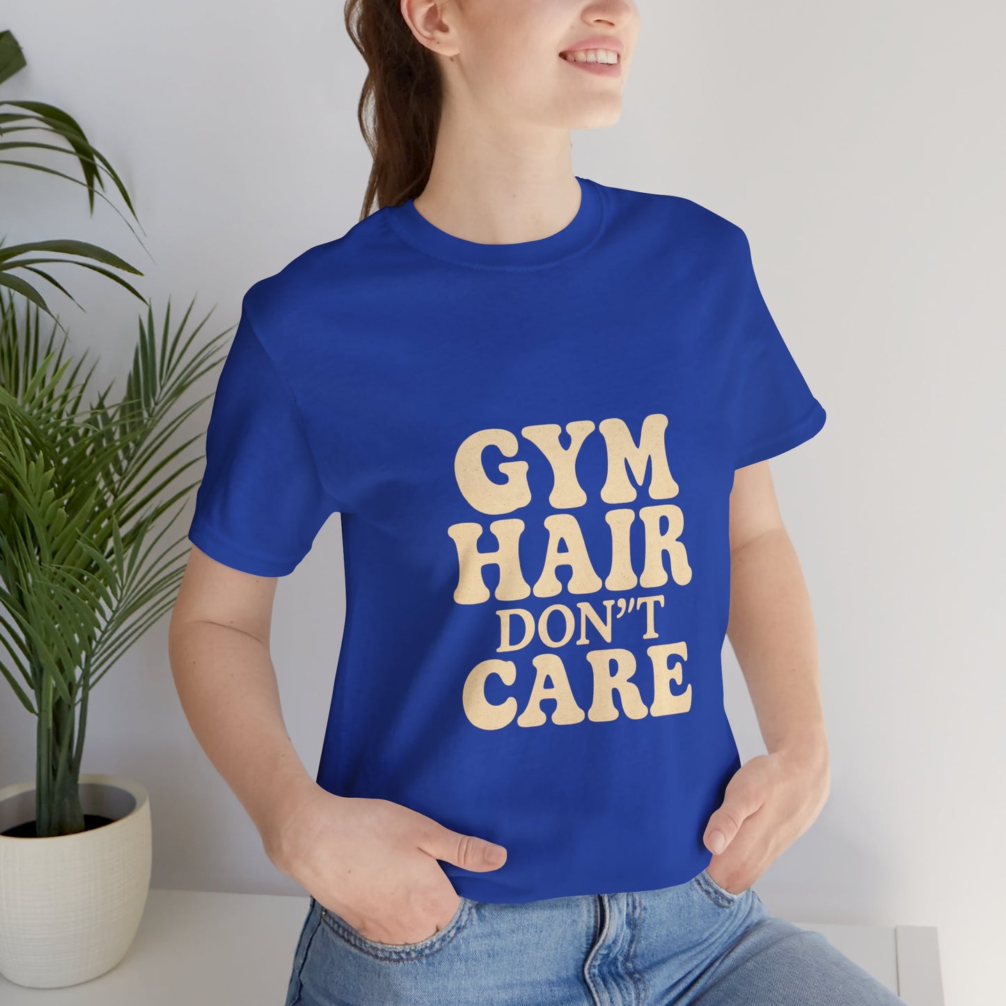 Gym Hair Don't Care Unisex Jersey Short Sleeve Tee T-shirt
