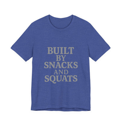 Built By Snacks And Squats Gym Humor Unisex Jersey Short Sleeve Tee T-shirt