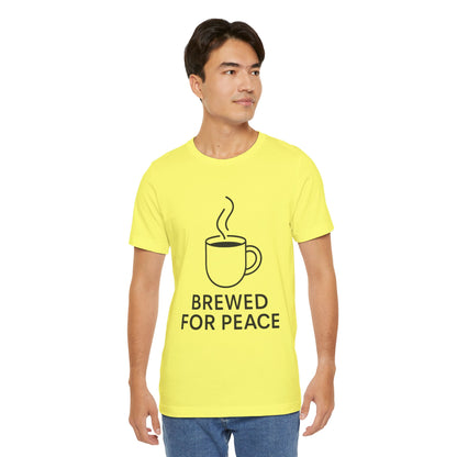 Brewed For Peace Coffee Humor Unisex Jersey Short Sleeve Tee T-shirt