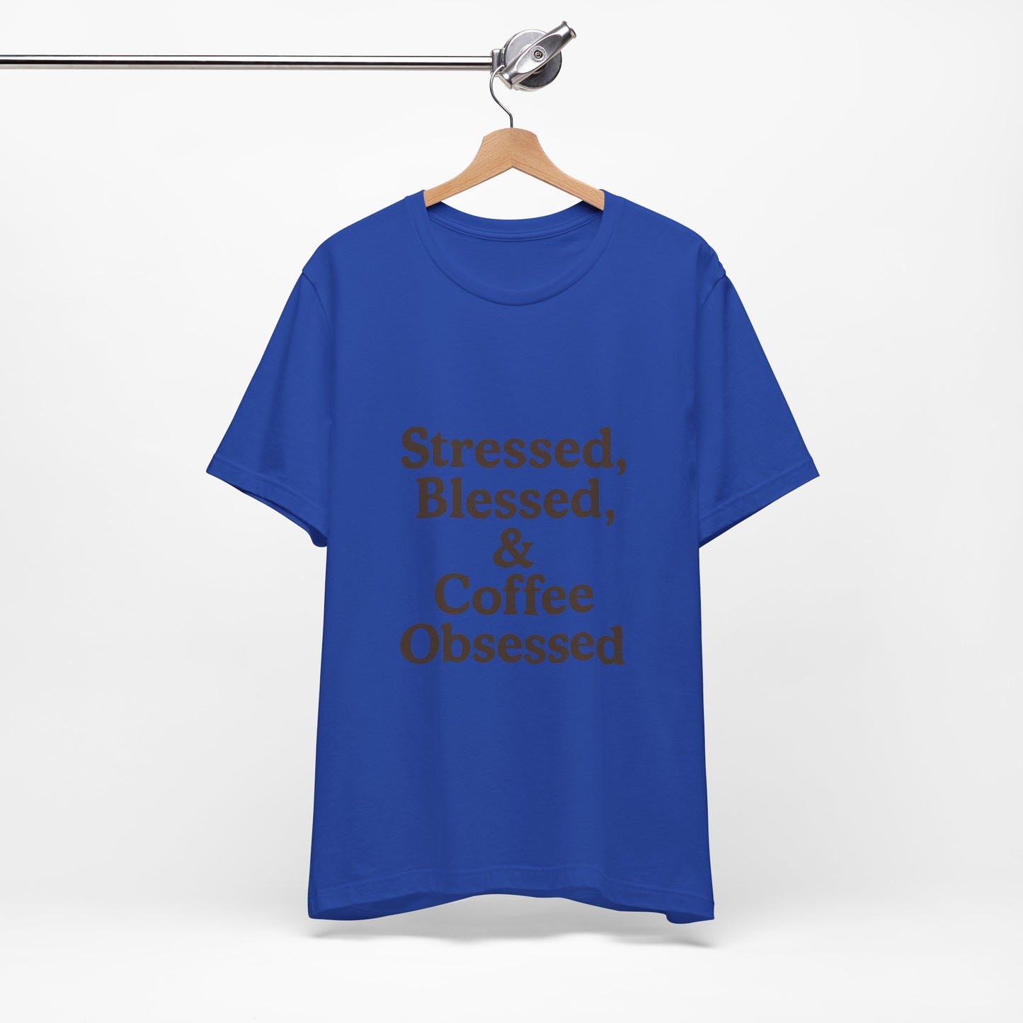 Stressed Blessed & Coffee Obsessed Unisex Jersey Short Sleeve Tee T-shirt