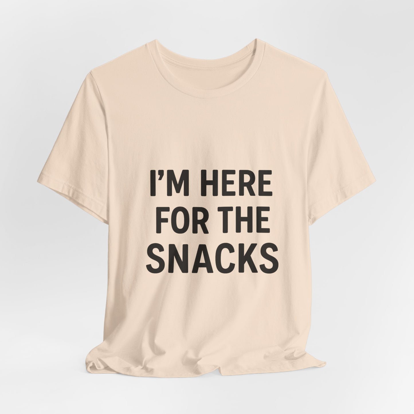 I'm Here For The Snacks Unisex Jersey Short Sleeve Tee T-shirt