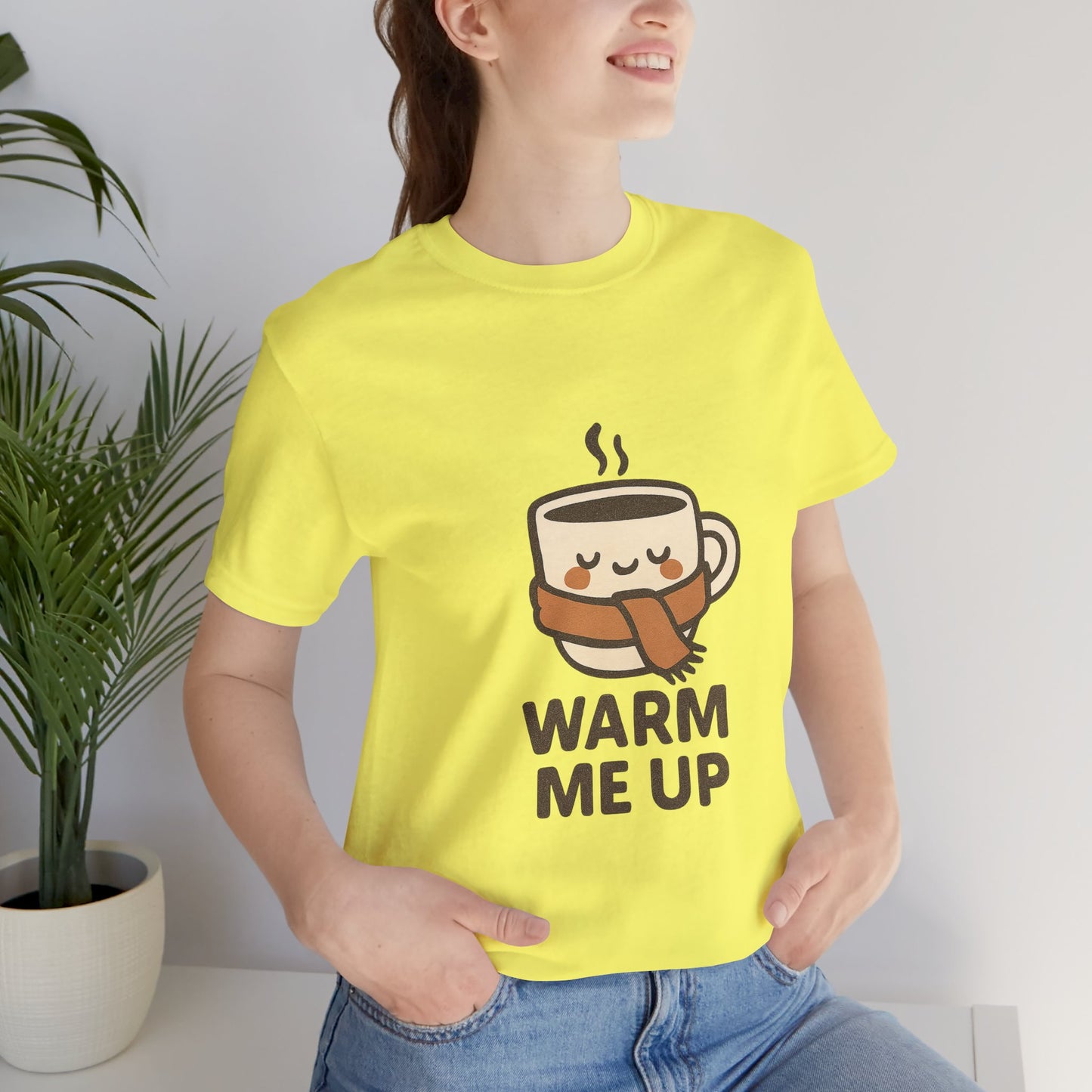 Warm Me Up Coffee Cup Unisex Jersey Short Sleeve Tee T-shirt