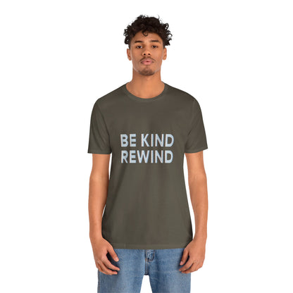 Be Kind Rewind Unisex Jersey Short Sleeve Tee T-shirt