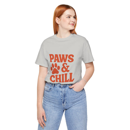 Paws and Chill Pet Lovers Unisex Jersey Short Sleeve Tee T-shirt