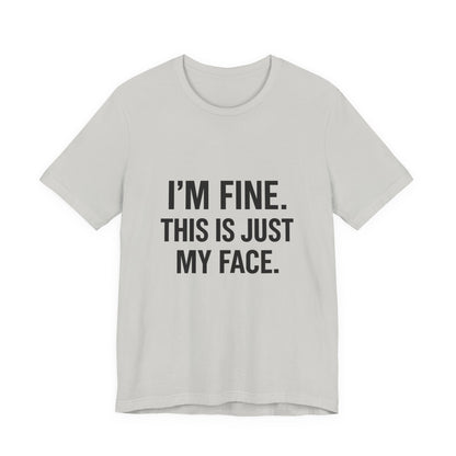 This Is Just My Face Unisex Jersey Short Sleeve Tee T-shirt