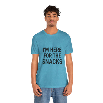 I'm Here For The Snacks Unisex Jersey Short Sleeve Tee T-shirt