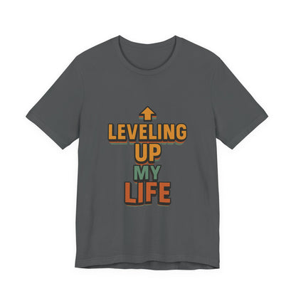 Leveling Up My Life Unisex Jersey Short Sleeve Tee T-shirt