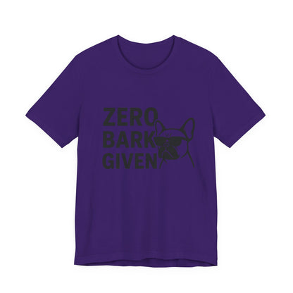 Zero Bark Given Frenchie Unisex Jersey Short Sleeve Tee T-shirt