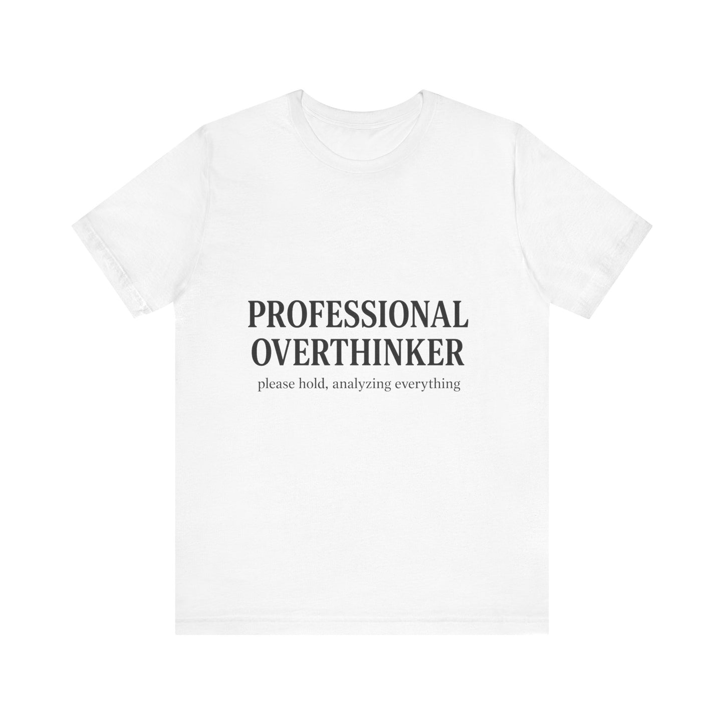 Professional Overthinker Unisex Jersey Short Sleeve Tee T-shirt