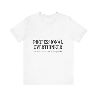 Professional Overthinker Unisex Jersey Short Sleeve Tee T-shirt