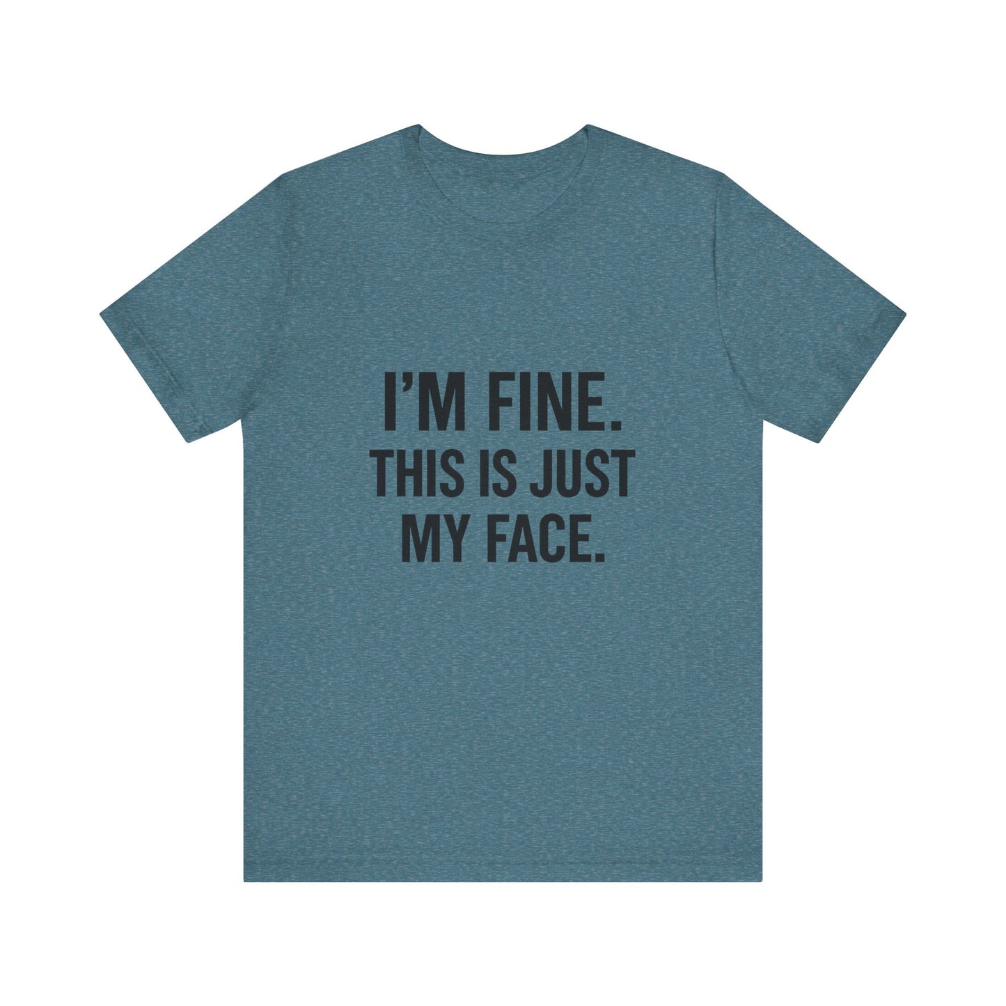 This Is Just My Face Unisex Jersey Short Sleeve Tee T-shirt