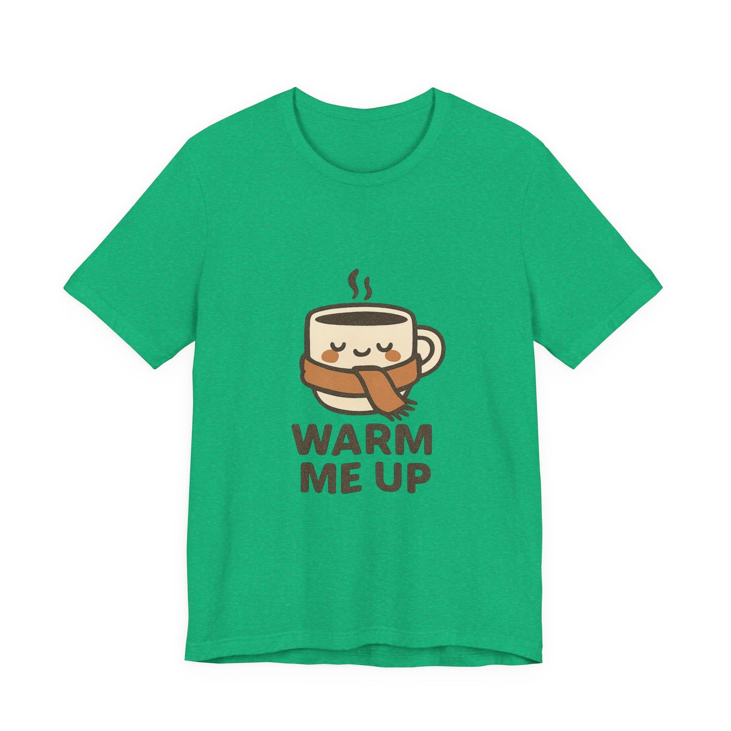 Warm Me Up Coffee Cup Unisex Jersey Short Sleeve Tee T-shirt