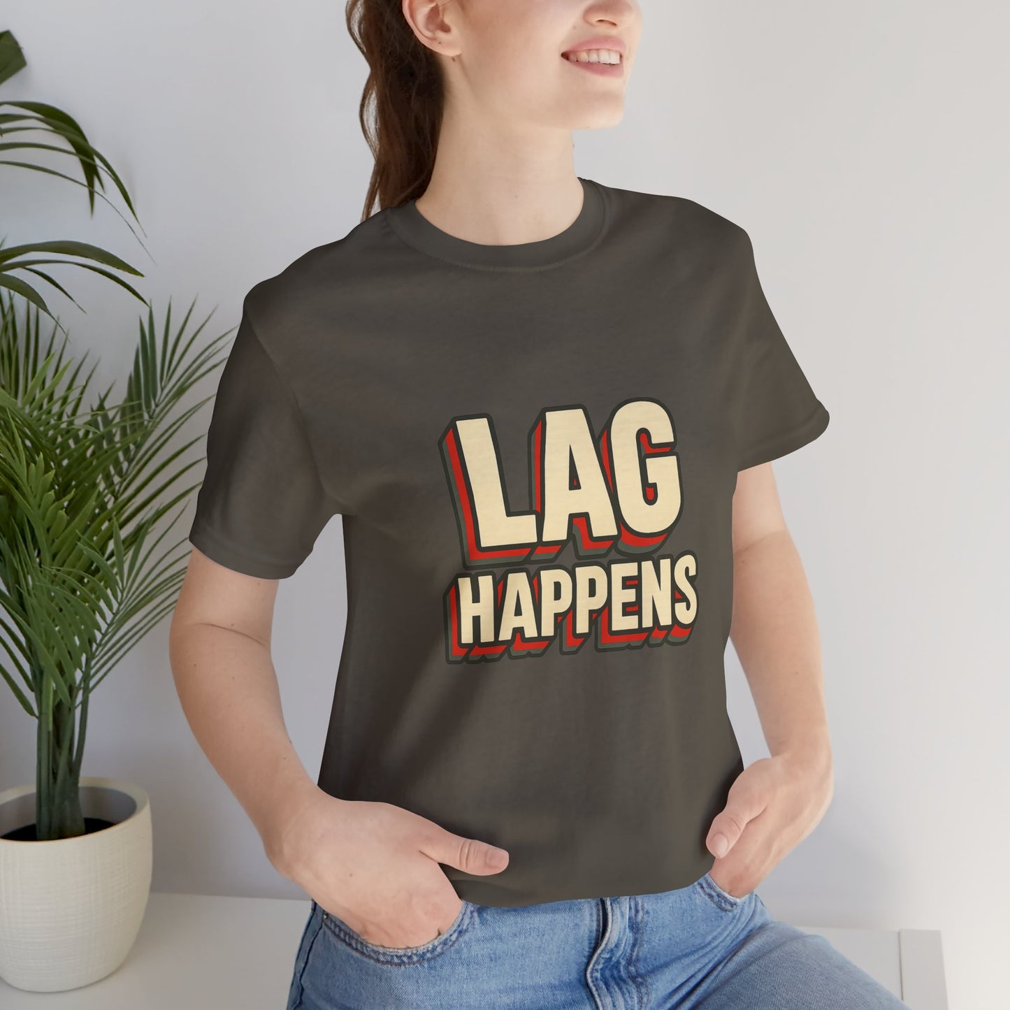 Lag Happens Gamers Humor Unisex Jersey Short Sleeve Tee T-shirt