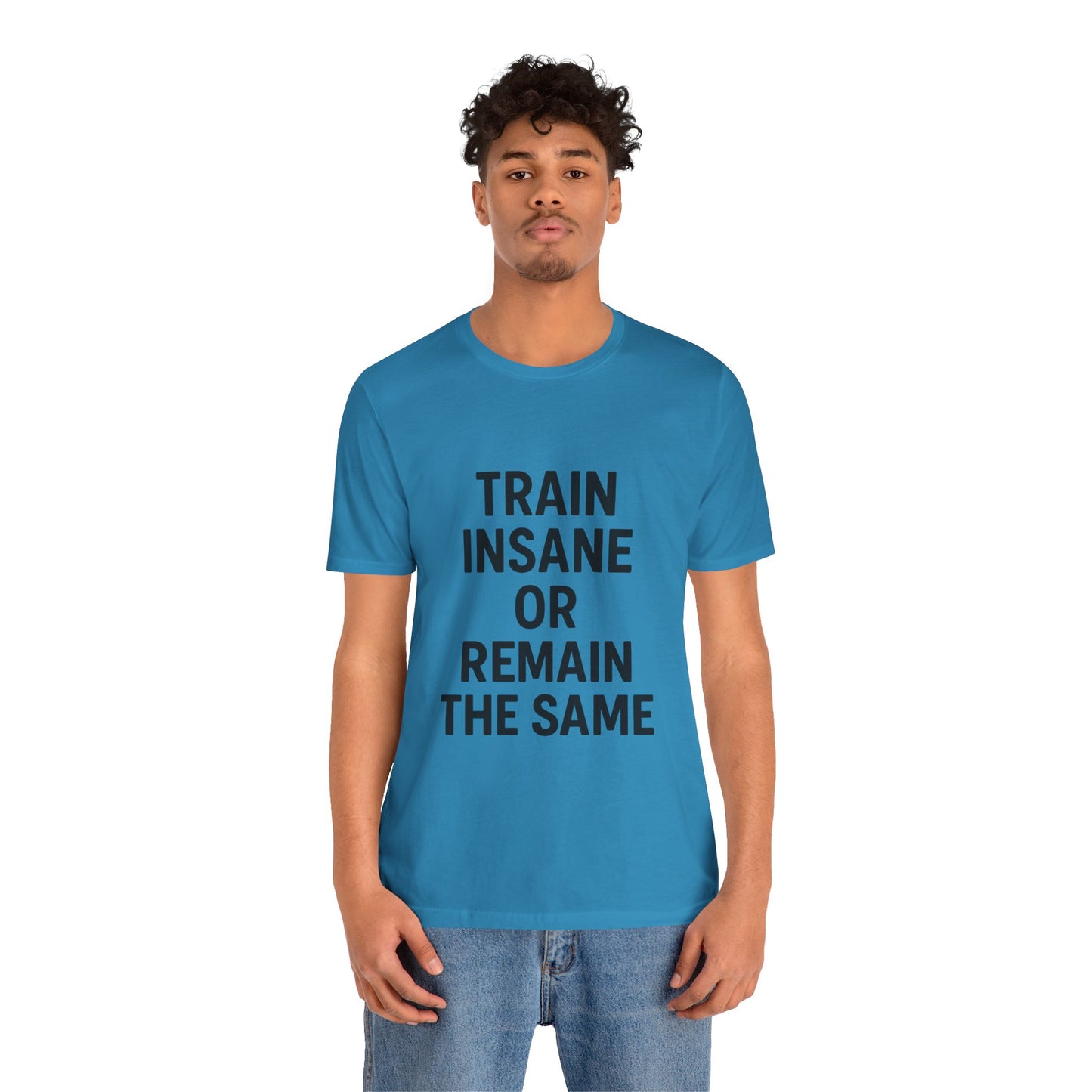 Train Insane Unisex Jersey Short Sleeve Tee T-shirt