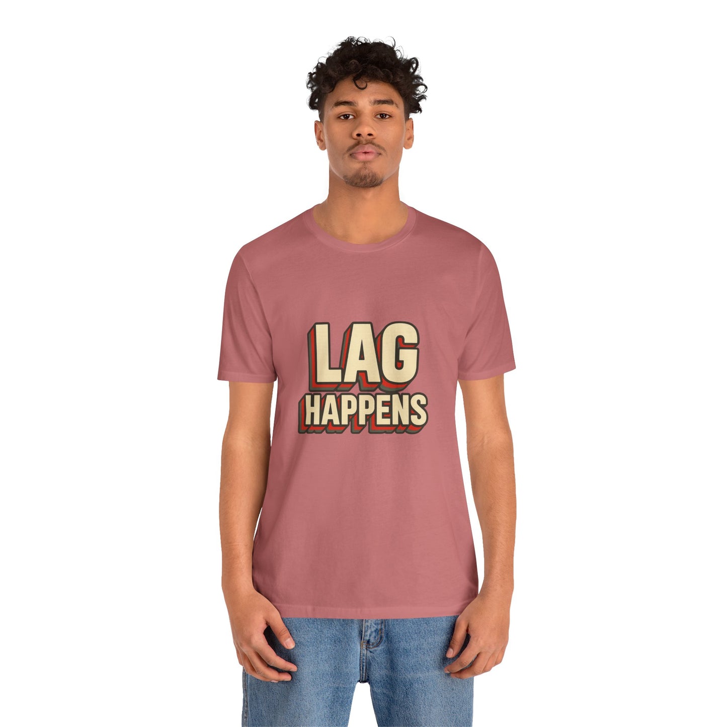 Lag Happens Gamers Humor Unisex Jersey Short Sleeve Tee T-shirt