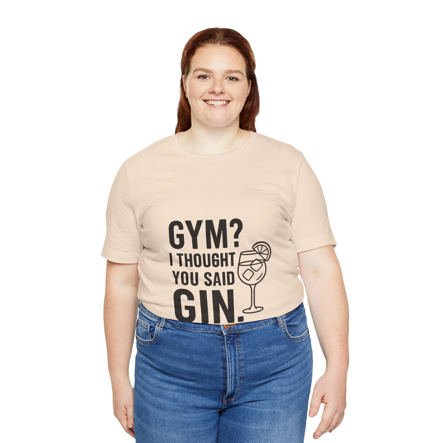 I Thought You Said Gin Unisex Jersey Short Sleeve Tee T-shirt