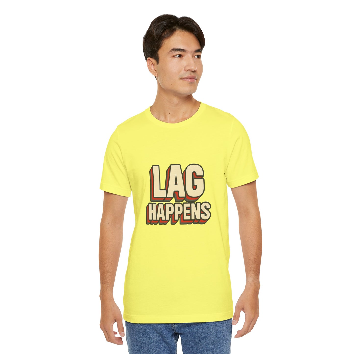 Lag Happens Gamers Humor Unisex Jersey Short Sleeve Tee T-shirt