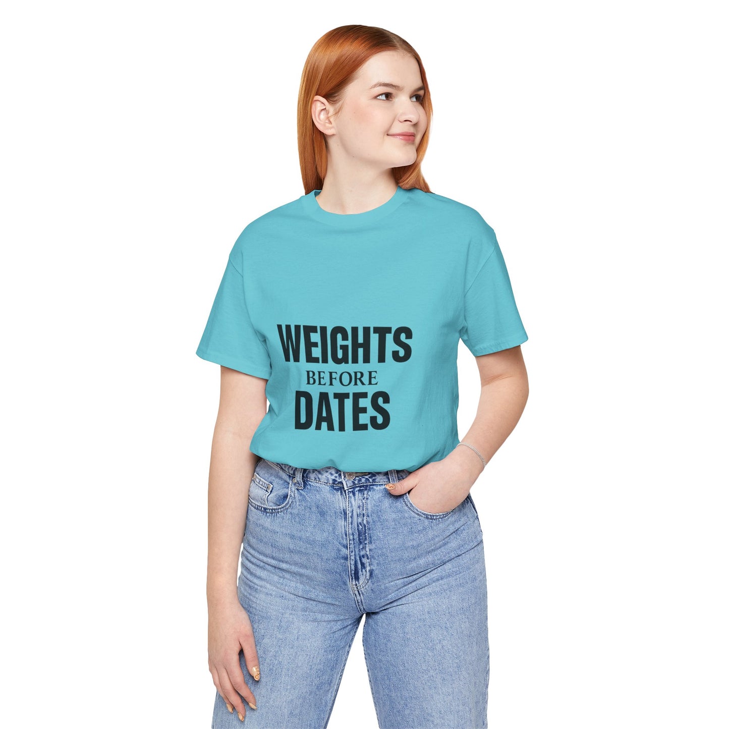 Weights Before Dates Gym Unisex Jersey Short Sleeve Tee T-shirt
