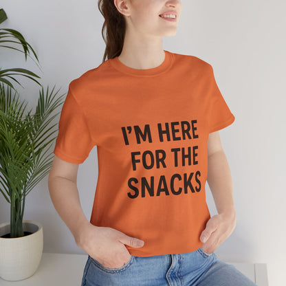 I'm Here For The Snacks Unisex Jersey Short Sleeve Tee T-shirt