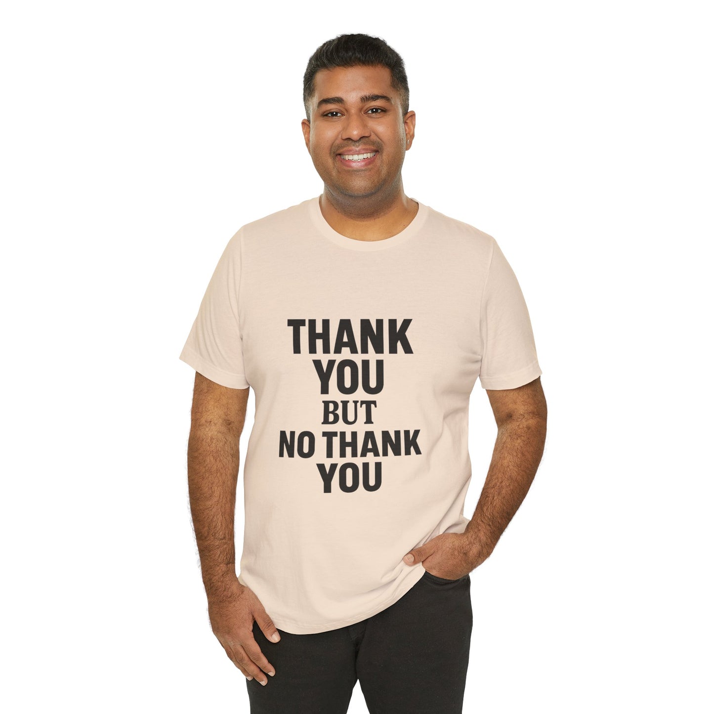 Thank You But No Thank You In Black Unisex Jersey Short Sleeve Tee T-shirt