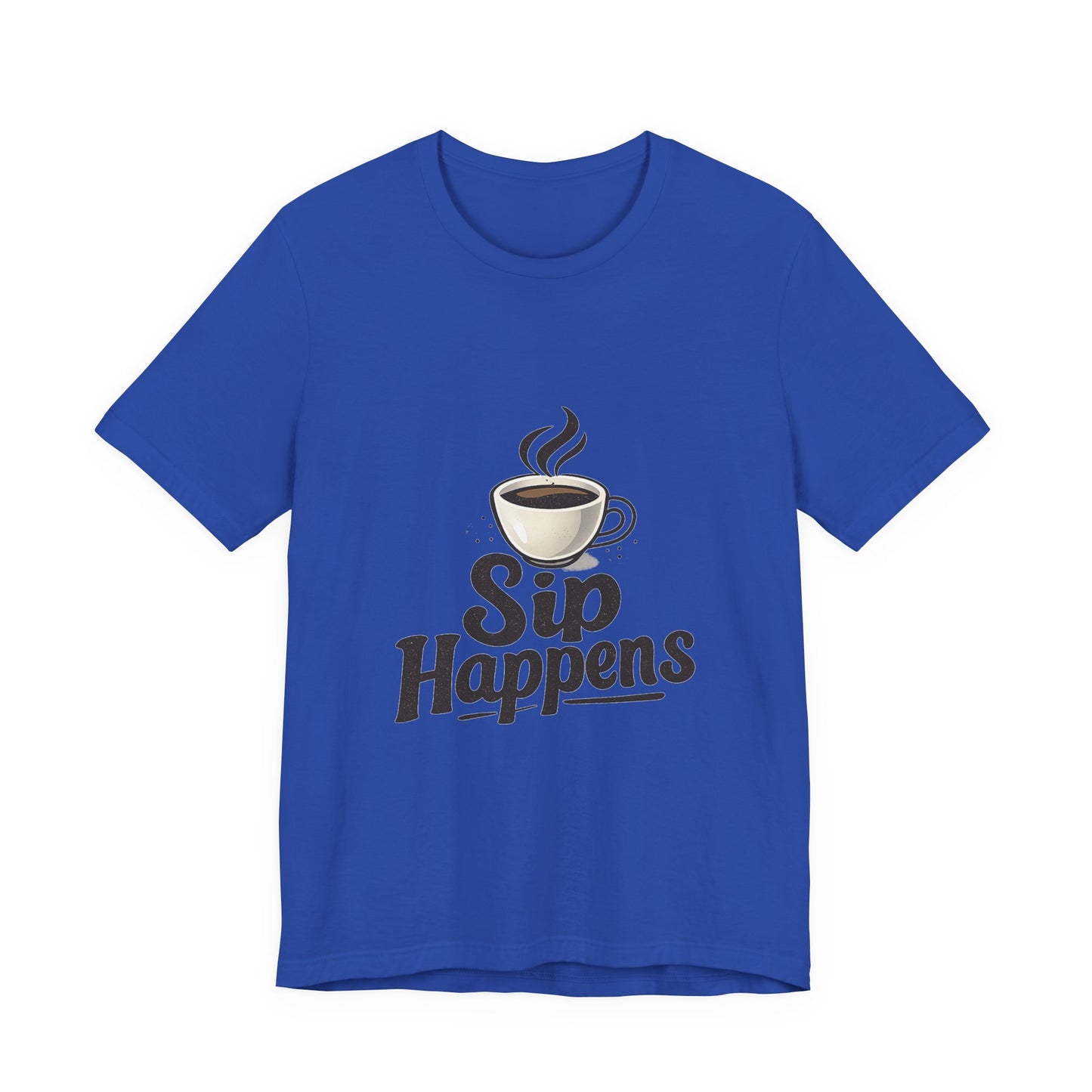 Sip Happens Coffee Cup Unisex Jersey Short Sleeve Tee T-shirt