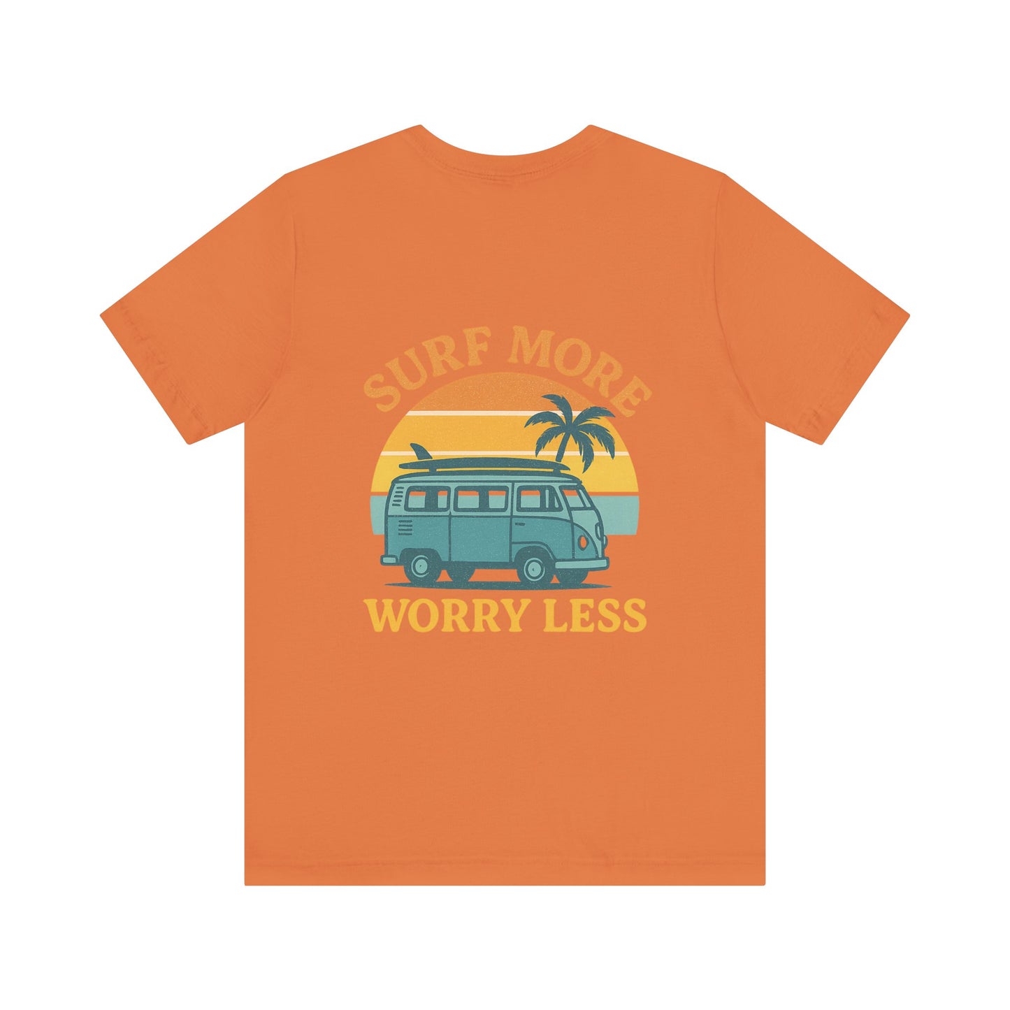 Logo Surf More Worry Less Back Side Design Unisex Jersey Short Sleeve Tee T-shirt