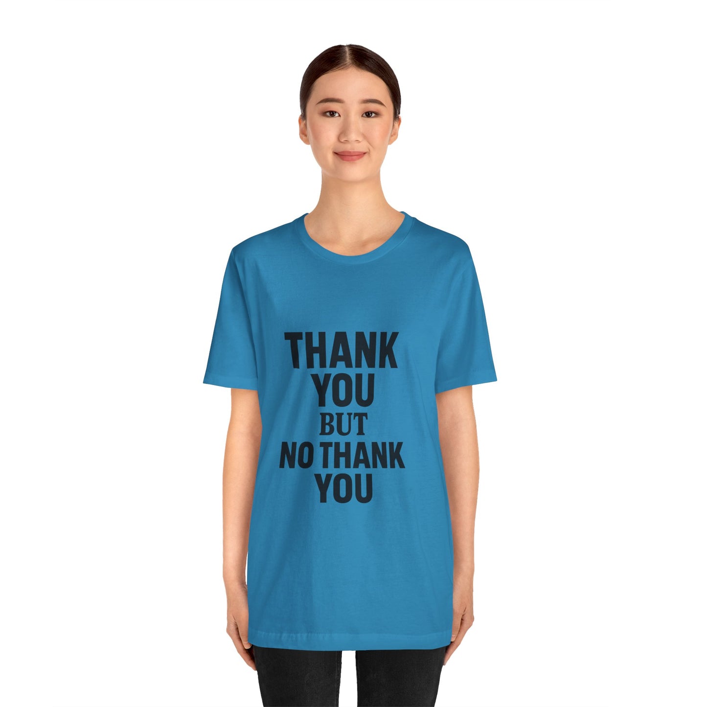 Thank You But No Thank You In Black Unisex Jersey Short Sleeve Tee T-shirt