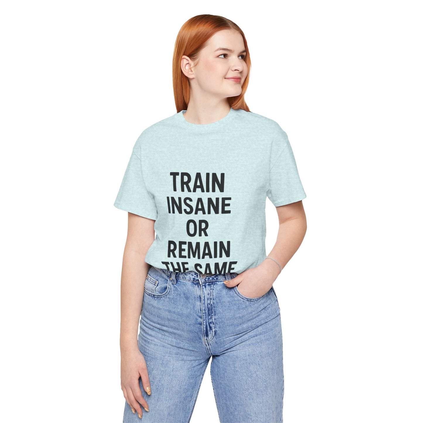 Train Insane Unisex Jersey Short Sleeve Tee T-shirt