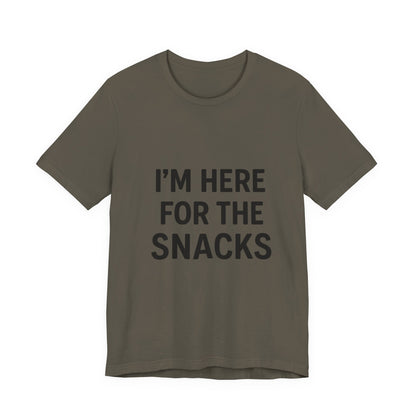 I'm Here For The Snacks Unisex Jersey Short Sleeve Tee T-shirt