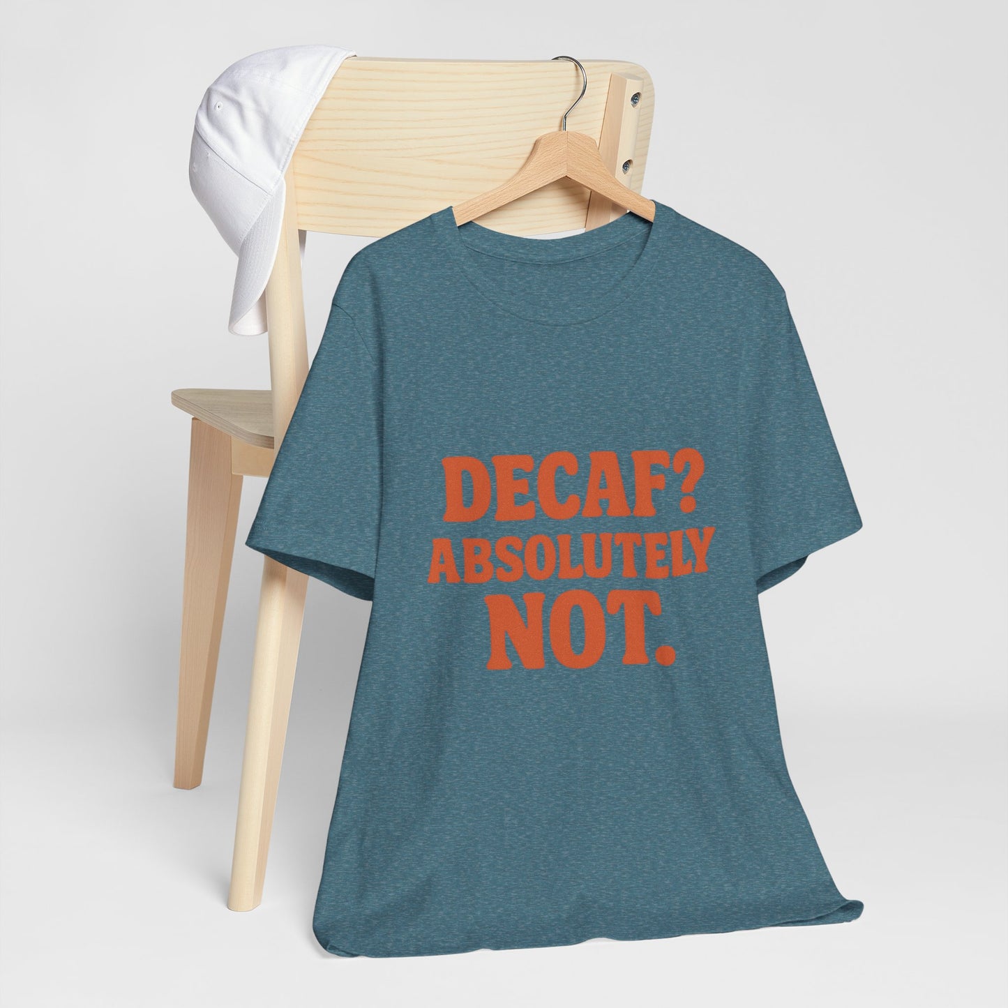 Decaf? Abssolutely Not Unisex Jersey Short Sleeve Tee T-shirt