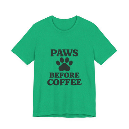 Paws Before Coffee Unisex Jersey Short Sleeve Tee T-shirt