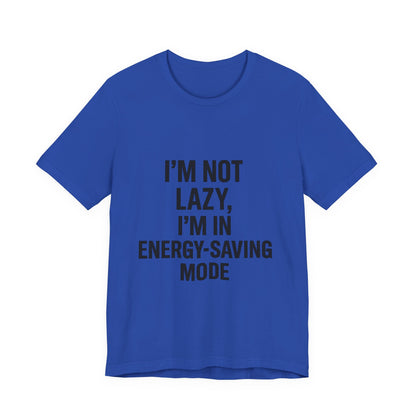 I'm Not Lazy Unisex Jersey Short Sleeve Tee T-shirt