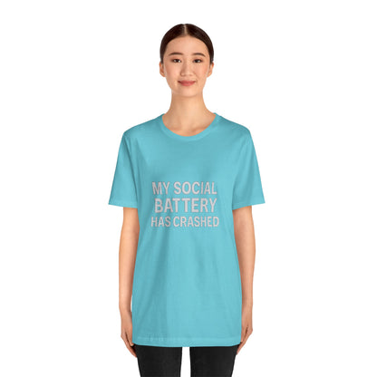 My Social Battery Has Crushed Unisex Jersey Short Sleeve Tee T-shirt