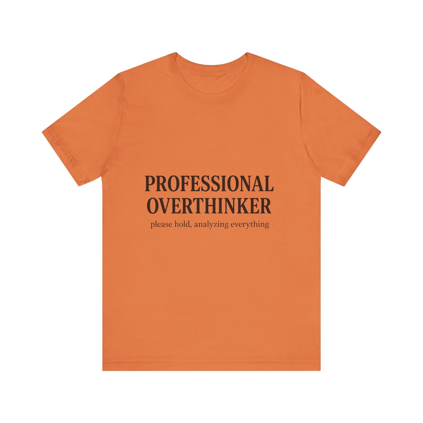 Professional Overthinker Unisex Jersey Short Sleeve Tee T-shirt