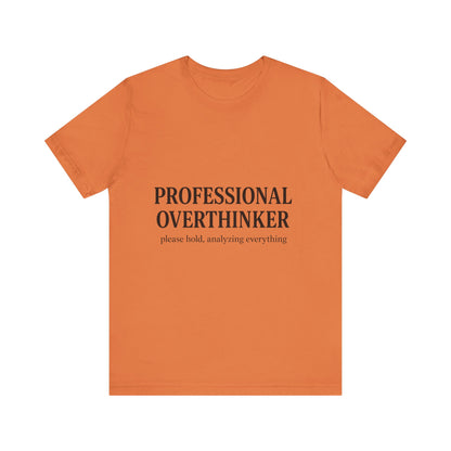 Professional Overthinker Unisex Jersey Short Sleeve Tee T-shirt