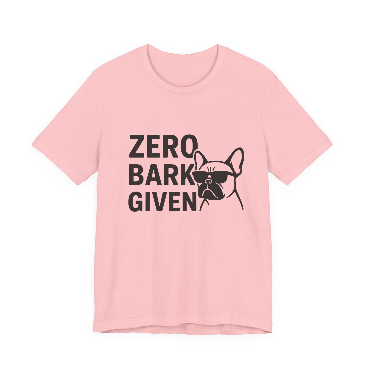 Zero Bark Given Frenchie Unisex Jersey Short Sleeve Tee T-shirt