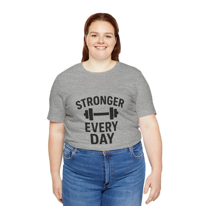 Stronger Every Day Unisex Jersey Short Sleeve Tee T-shirt