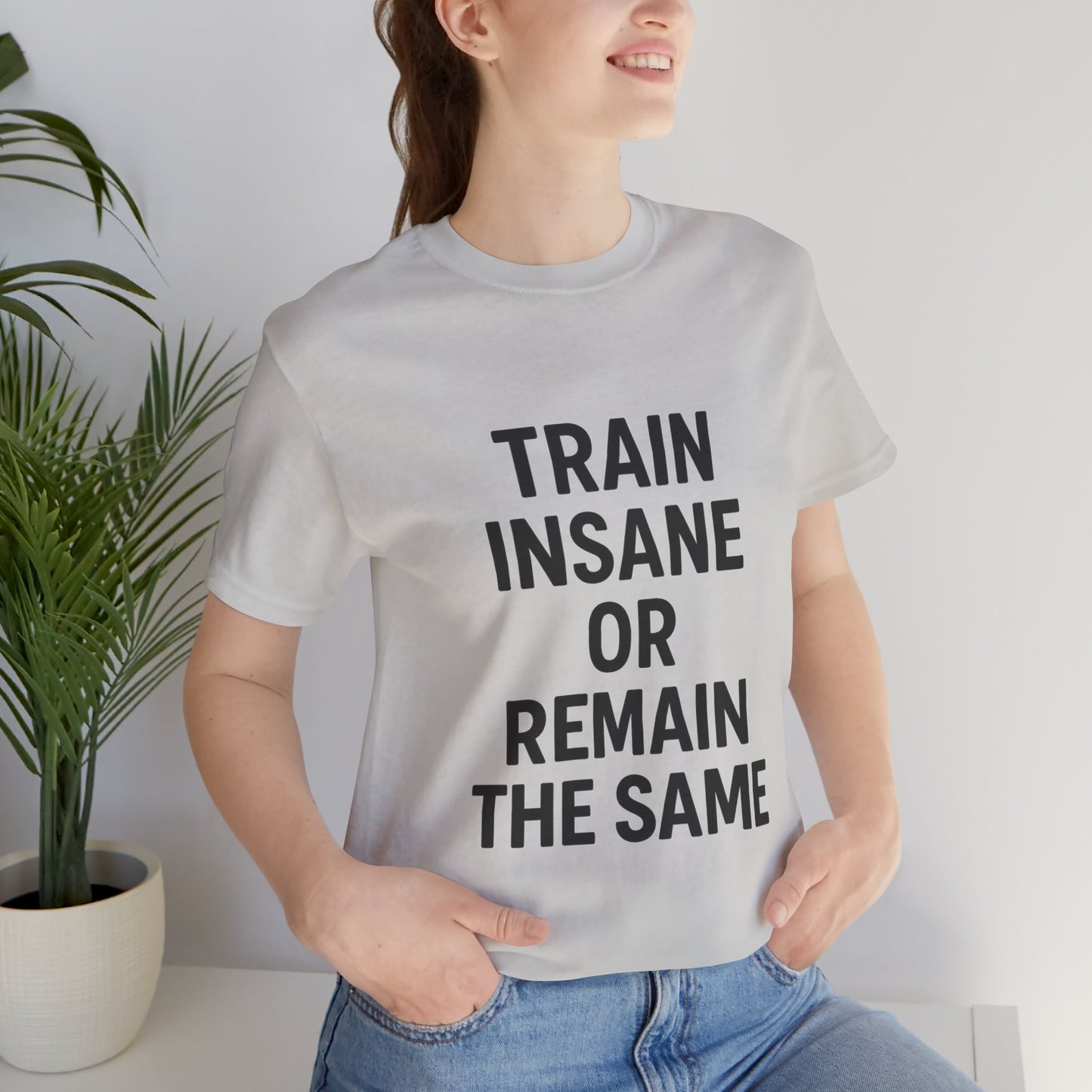 Train Insane Unisex Jersey Short Sleeve Tee T-shirt