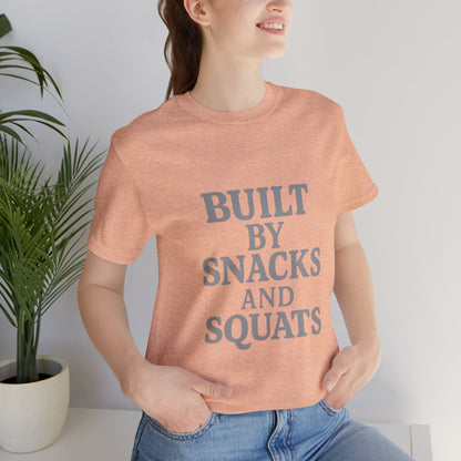 Built By Snacks And Squats Gym Humor Unisex Jersey Short Sleeve Tee T-shirt