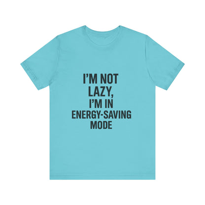 I'm Not Lazy Unisex Jersey Short Sleeve Tee T-shirt