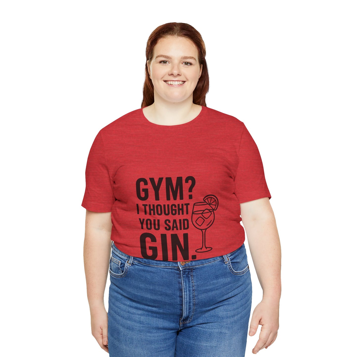 I Thought You Said Gin Unisex Jersey Short Sleeve Tee T-shirt