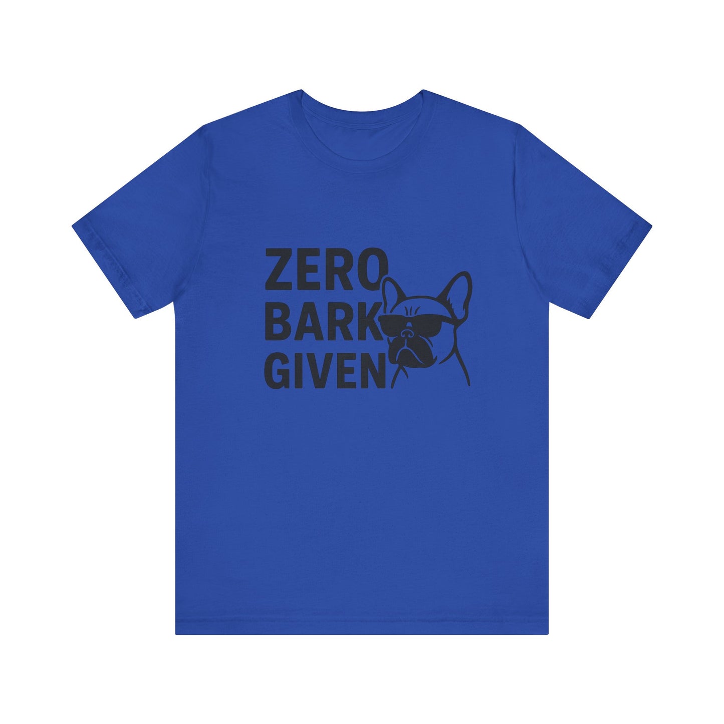Zero Bark Given Frenchie Unisex Jersey Short Sleeve Tee T-shirt